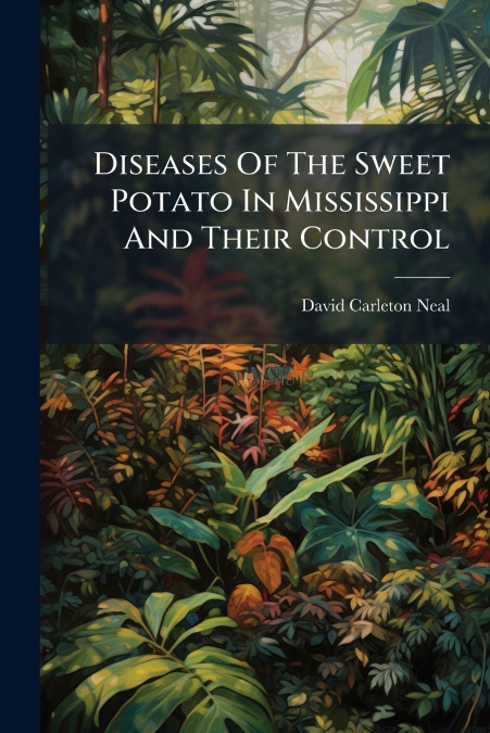 Diseases Of The Sweet Potato In Mississippi And Their Control
