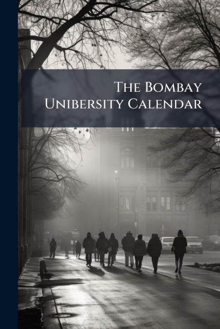 The Bombay Unibersity Calendar