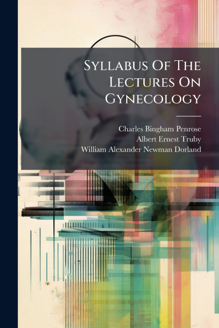 Syllabus Of The Lectures On Gynecology