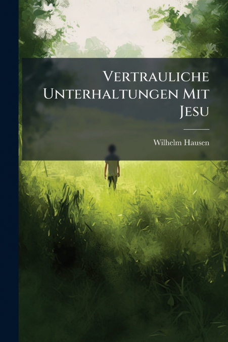 Vertrauliche Unterhaltungen Mit Jesu