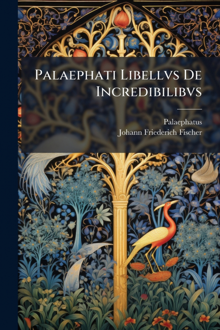 Palaephati Libellvs De Incredibilibvs