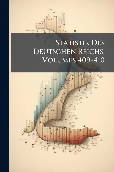 Statistik Des Deutschen Reichs, Volumes 409-410