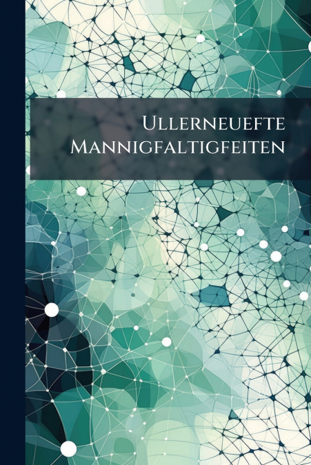 Ullerneuefte Mannigfaltigfeiten
