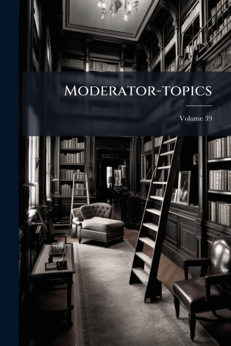 Moderator-topics; Volume 39