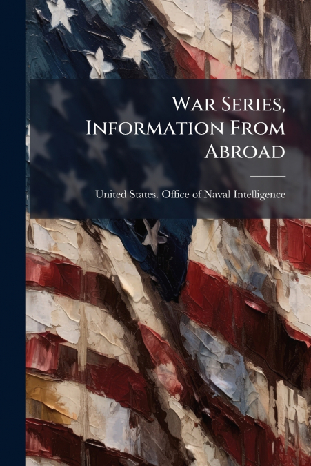 War Series, Information From Abroad