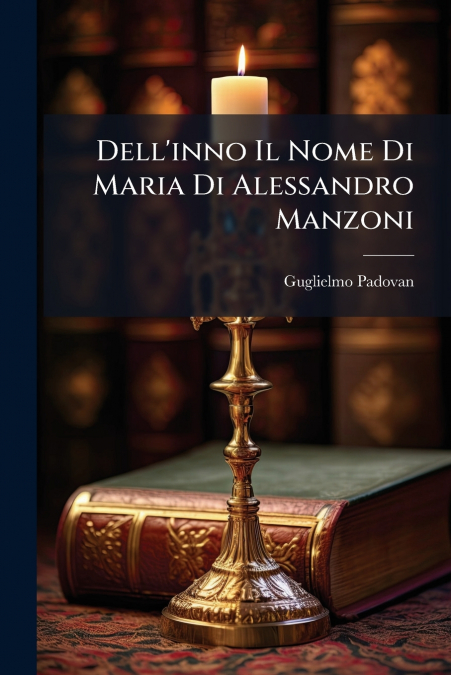 Dell’inno Il Nome Di Maria Di Alessandro Manzoni