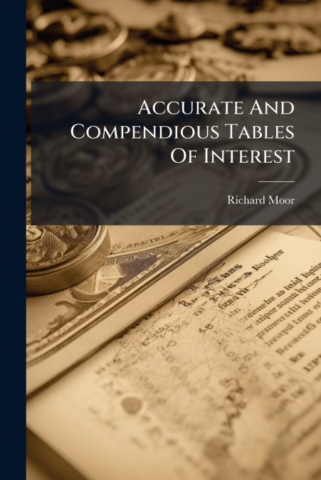 Accurate And Compendious Tables Of Interest