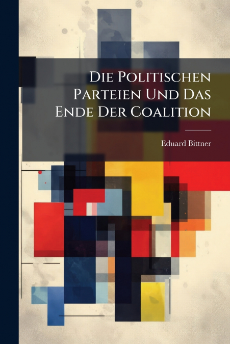 Die Politischen Parteien Und Das Ende Der Coalition