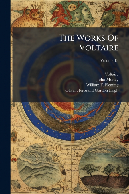 The Works Of Voltaire; Volume 13