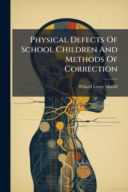 Physical Defects Of School Children And Methods Of Correction