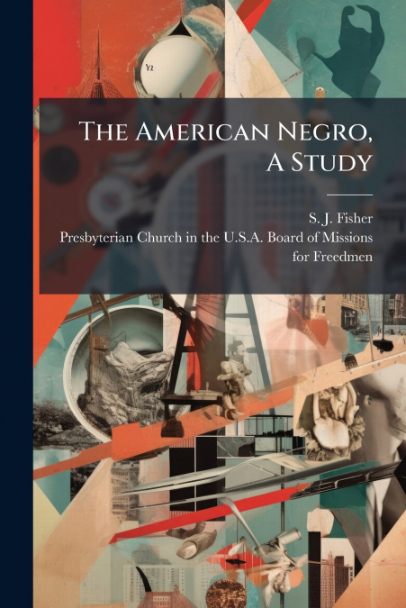 The American Negro, A Study