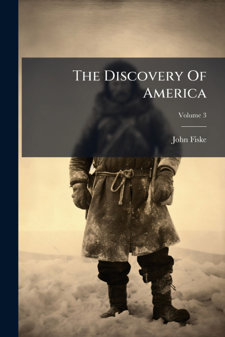 The Discovery Of America; Volume 3