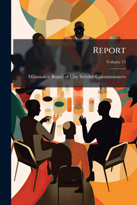 Report; Volume 13
