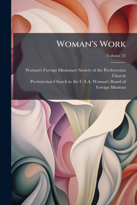 Woman’s Work; Volume 23