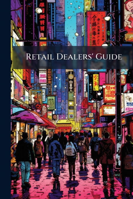 Retail Dealers’ Guide