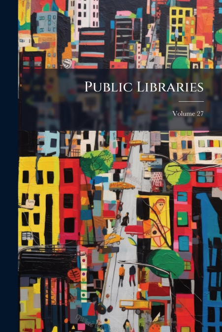 Public Libraries; Volume 27
