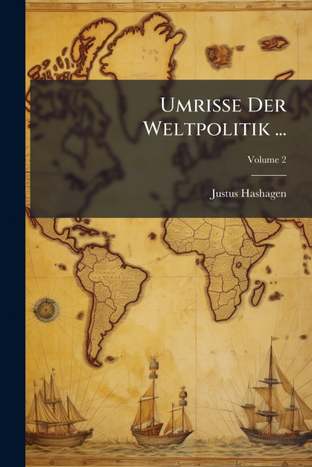 Umrisse Der Weltpolitik ...; Volume 2