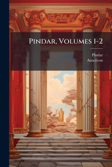 Pindar, Volumes 1-2
