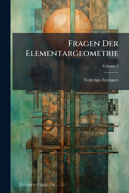 Fragen Der Elementargeometrie; Volume 2