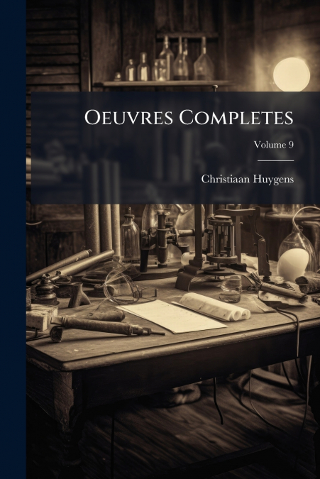 Oeuvres Completes; Volume 9