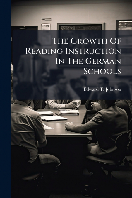 The Growth Of Reading Instruction In The German Schools