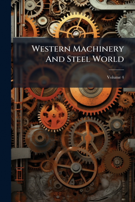 Western Machinery And Steel World; Volume 4