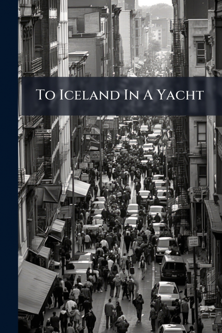 To Iceland In A Yacht