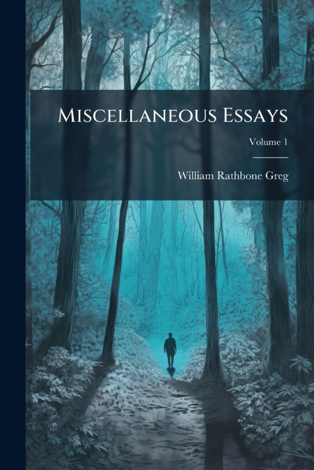 Miscellaneous Essays; Volume 1