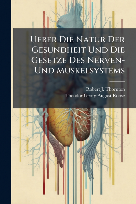 Ueber Die Natur Der Gesundheit Und Die Gesetze Des Nerven- Und Muskelsystems