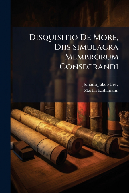 Disquisitio De More, Diis Simulacra Membrorum Consecrandi