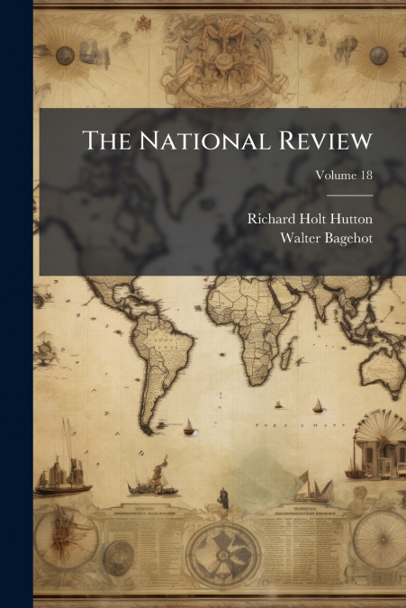 The National Review; Volume 18