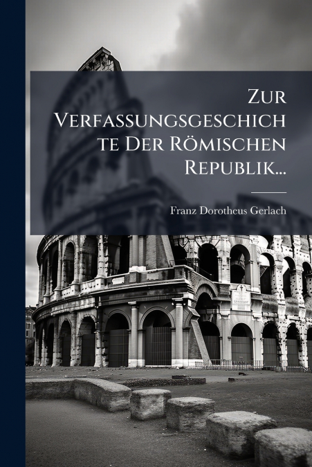 Zur Verfassungsgeschichte Der Römischen Republik...
