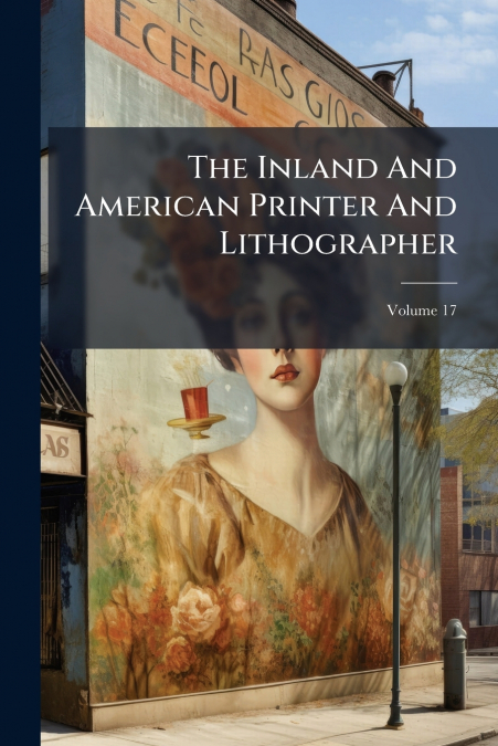 The Inland And American Printer And Lithographer; Volume 17