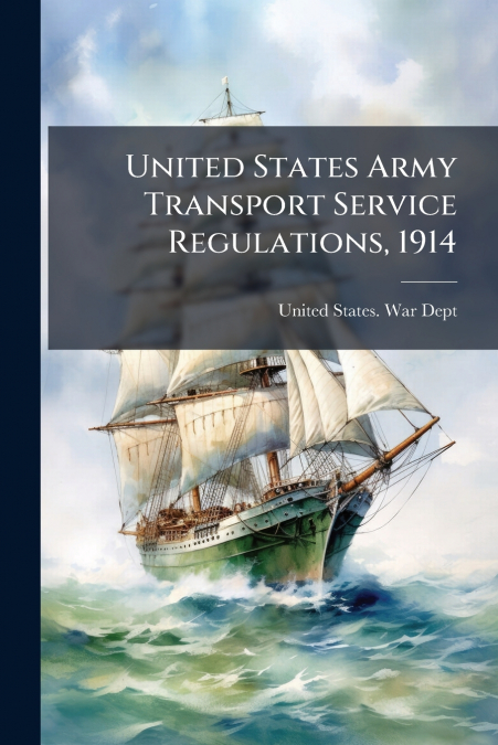 United States Army Transport Service Regulations, 1914