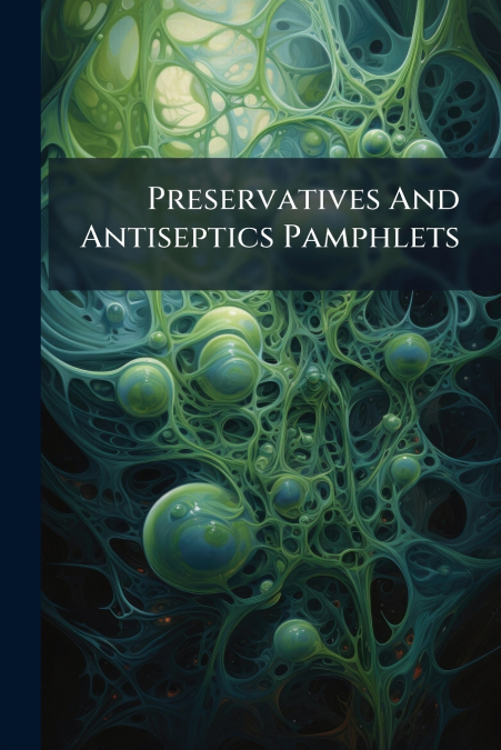 Preservatives And Antiseptics Pamphlets
