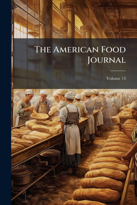 The American Food Journal; Volume 13
