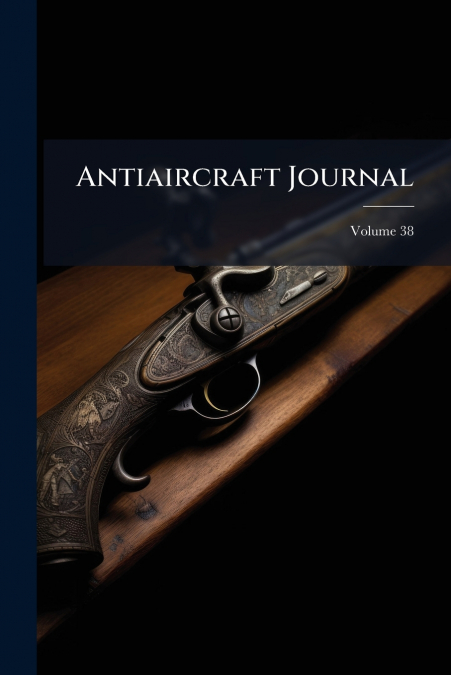 Antiaircraft Journal; Volume 38