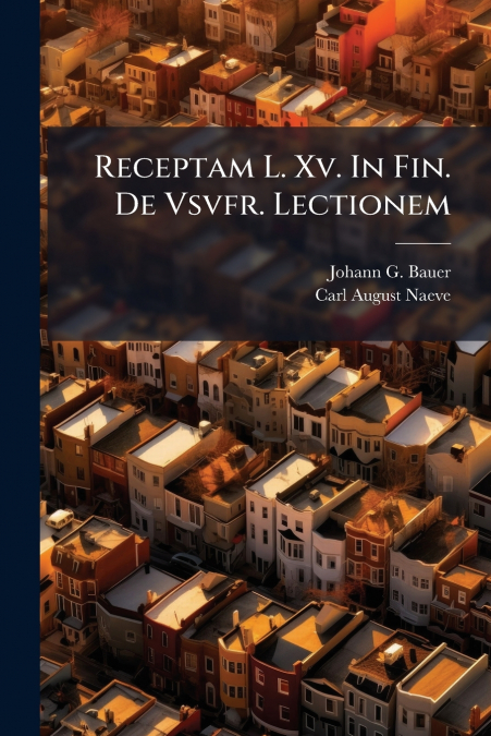 Receptam L. Xv. In Fin. De Vsvfr. Lectionem