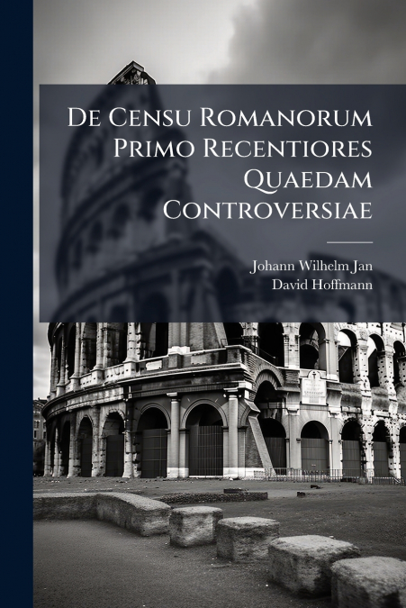 De Censu Romanorum Primo Recentiores Quaedam Controversiae