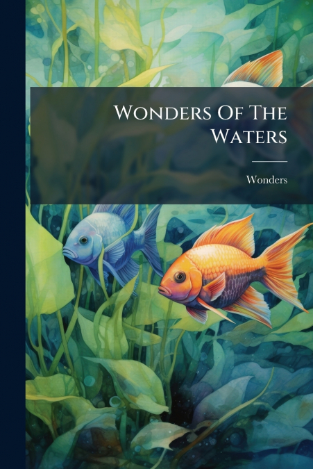 Wonders Of The Waters