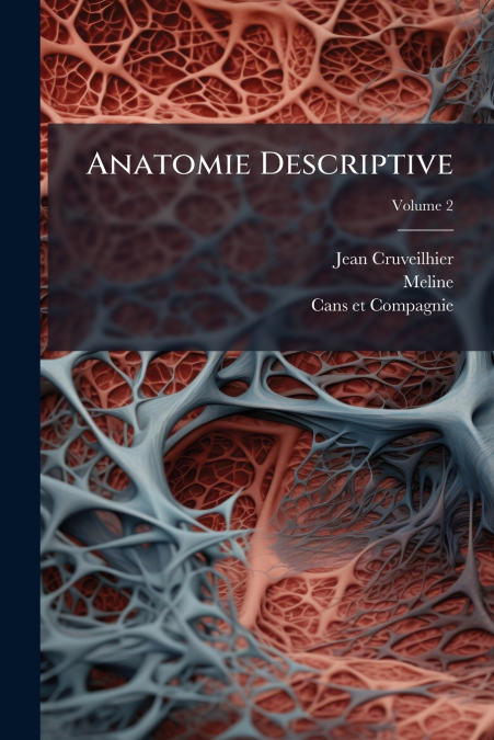 Anatomie Descriptive; Volume 2