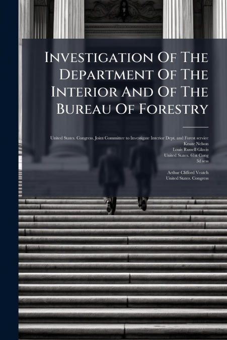 Investigation Of The Department Of The Interior And Of The Bureau Of Forestry