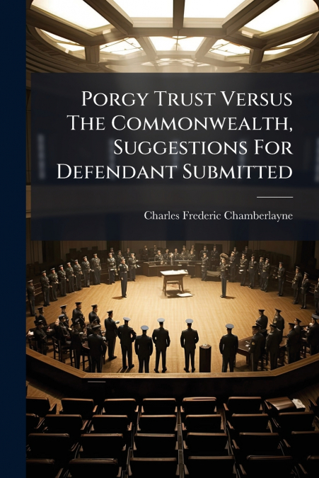 Porgy Trust Versus The Commonwealth, Suggestions For Defendant Submitted