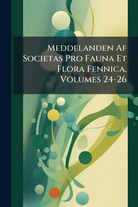 Meddelanden Af Societas Pro Fauna Et Flora Fennica, Volumes 24-26