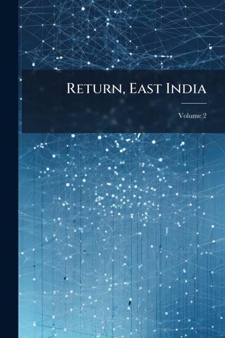 Return, East India