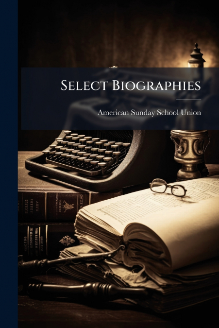 Select Biographies