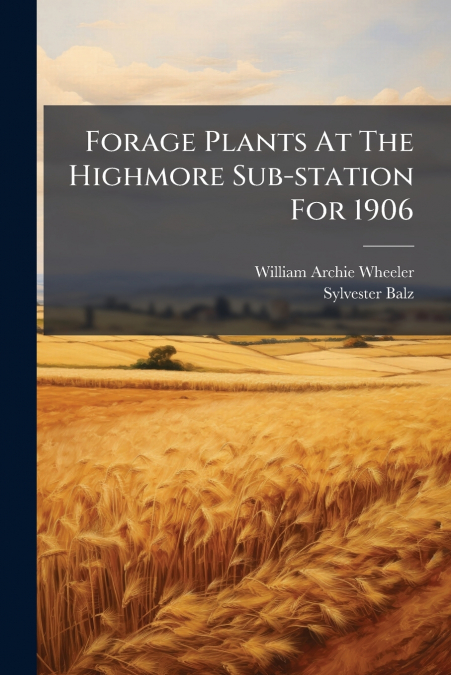 Forage Plants At The Highmore Sub-station For 1906
