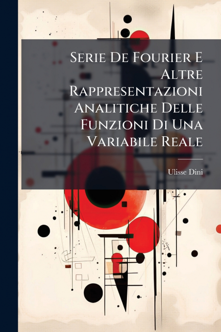 Serie De Fourier E Altre Rappresentazioni Analitiche Delle Funzioni Di Una Variabile Reale
