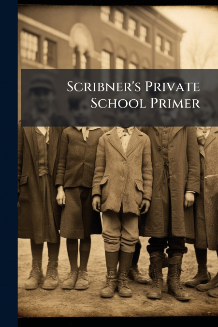 Scribner’s Private School Primer