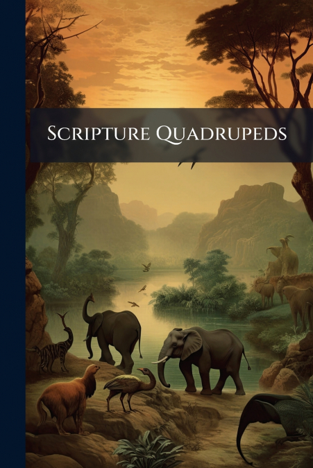Scripture Quadrupeds